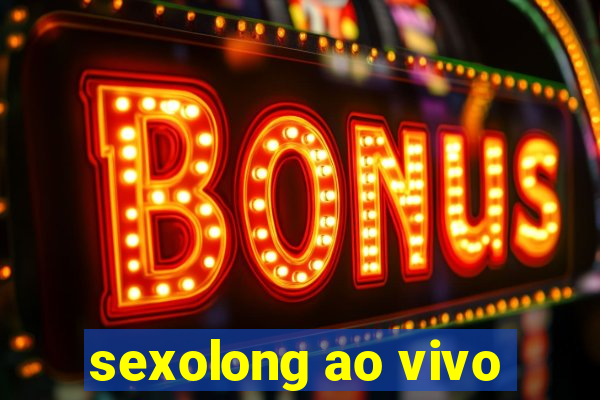 sexolong ao vivo